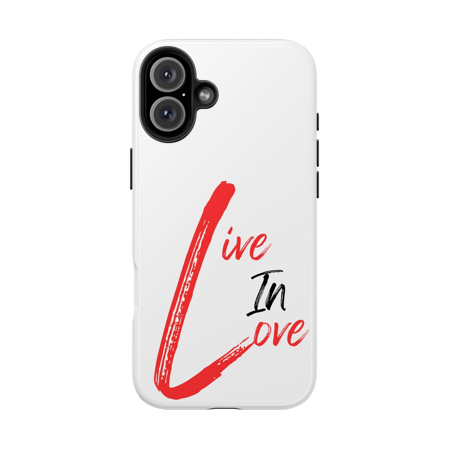 Live In Love Tough Phone Case — Red Brush Script Protective Cover