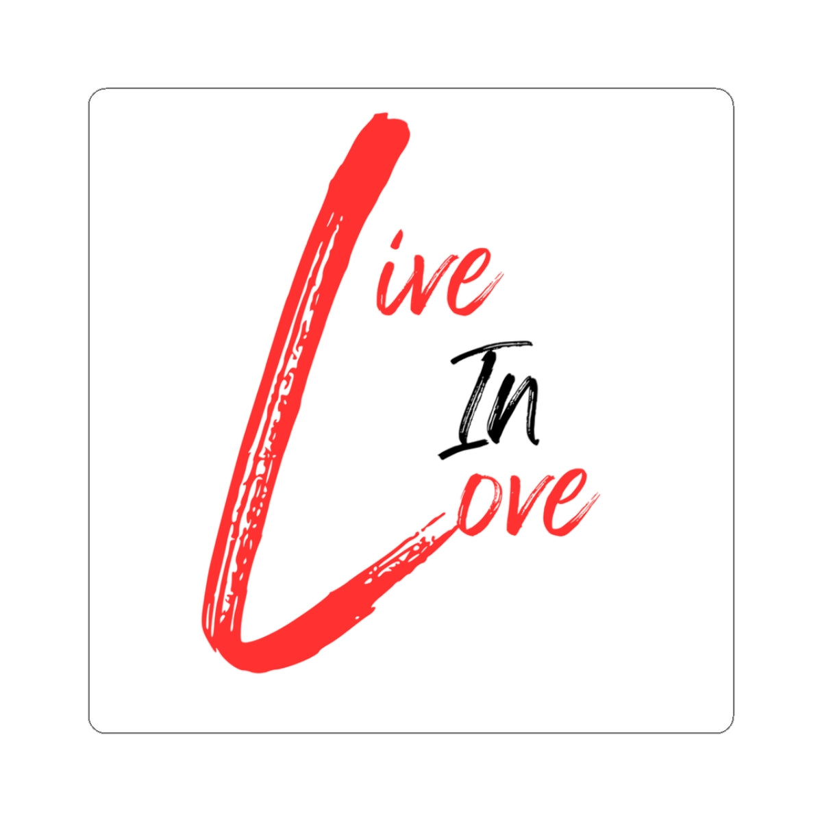 Live In Love Sticker — Romantic Kiss-Cut Vinyl Decal