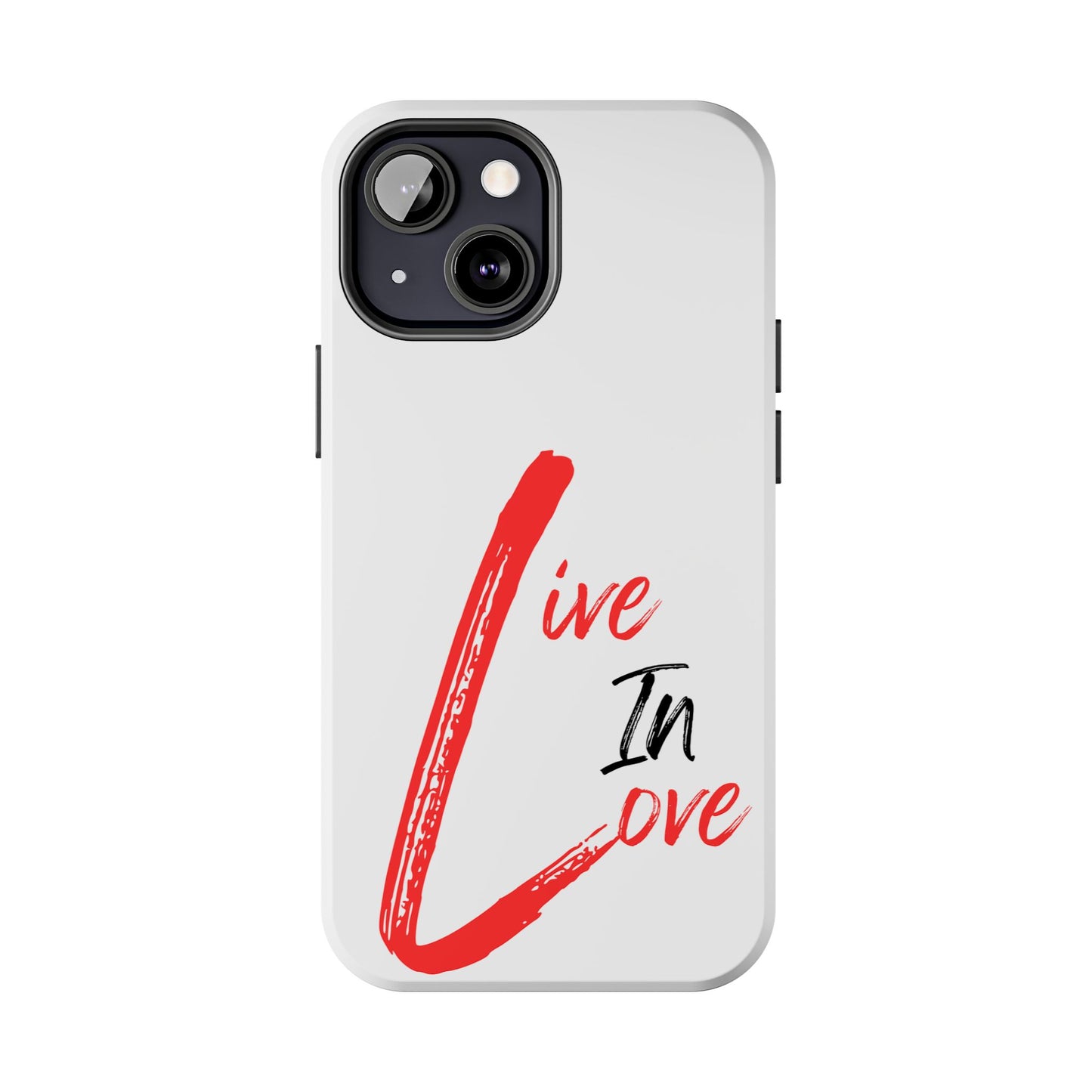 Live In Love Tough Phone Case — Red Brush Script Protective Cover