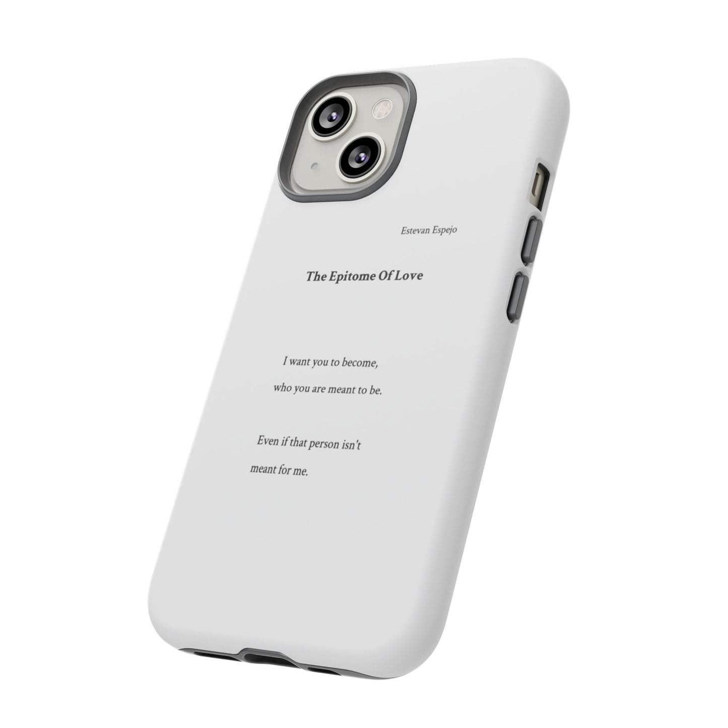 Phone Case — "The Epitome Of Love" Minimal Quote Protective Case