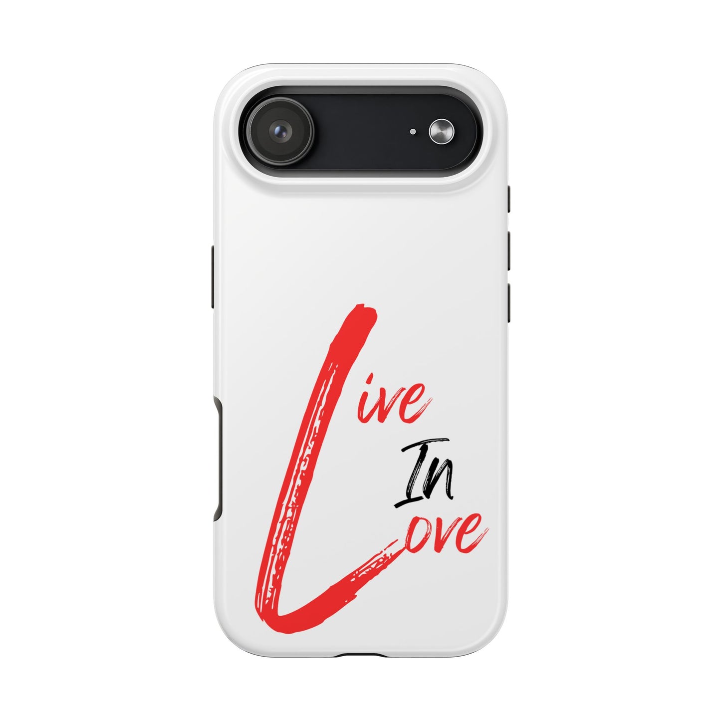 Live In Love Tough Phone Case — Red Brush Script Protective Cover
