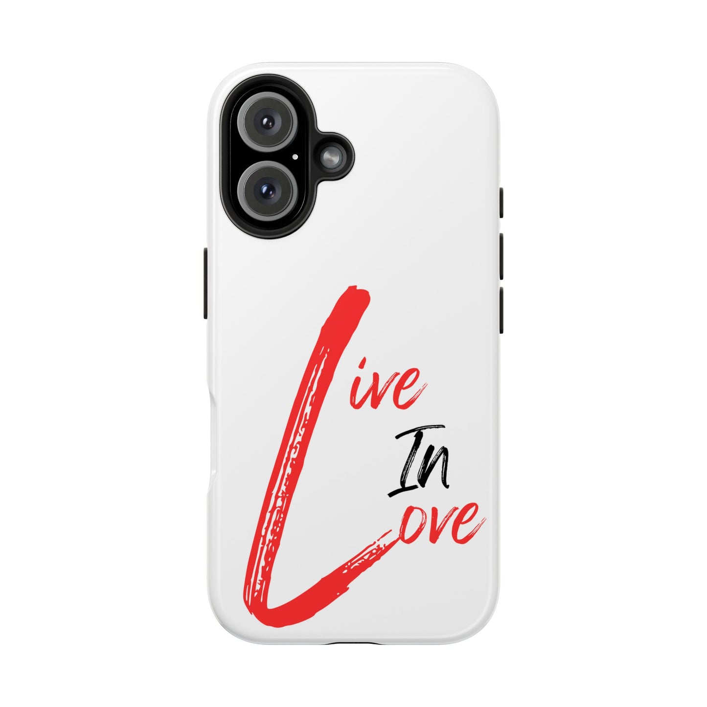 Live In Love Tough Phone Case — Red Brush Script Protective Cover