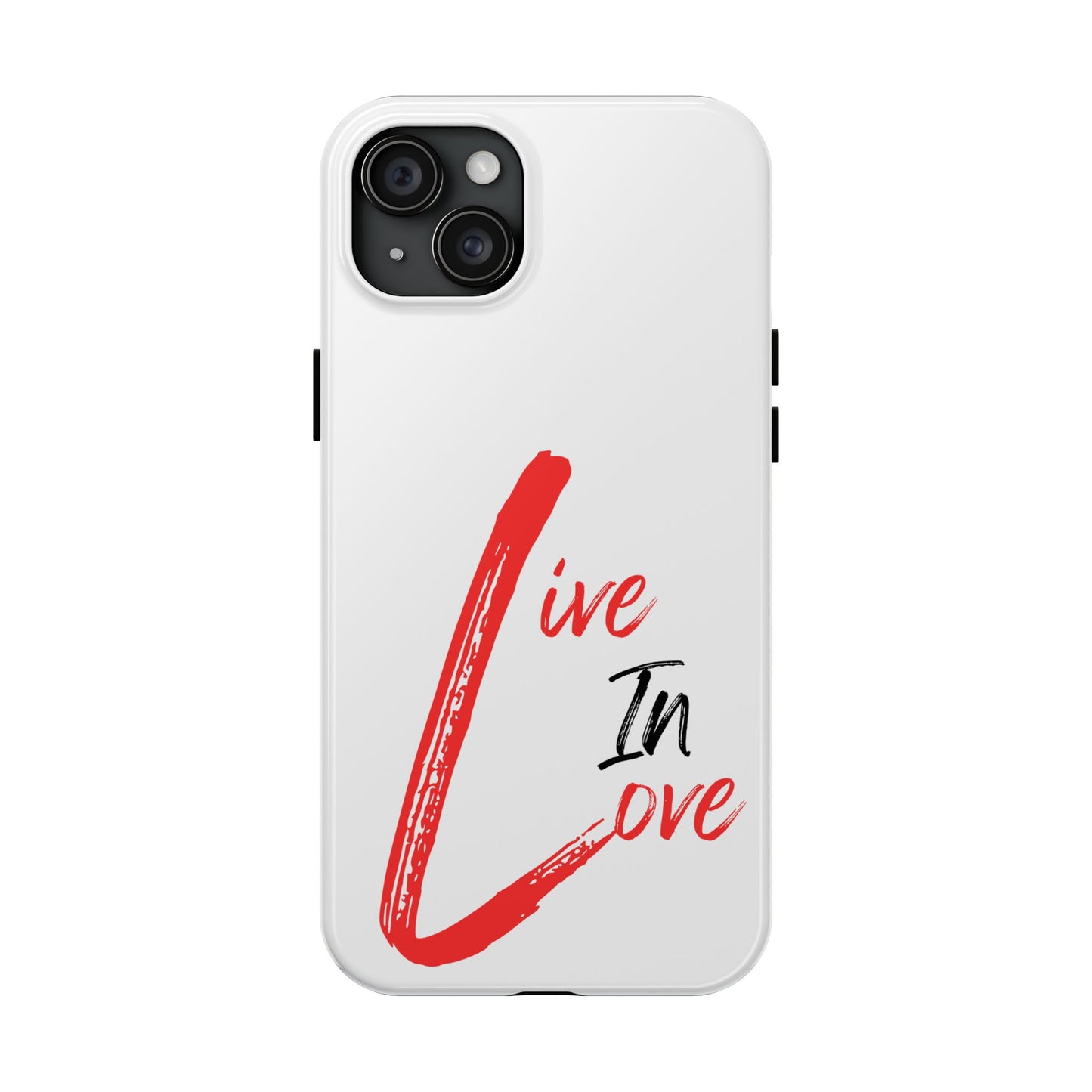 Live In Love Tough Phone Case — Red Brush Script Protective Cover
