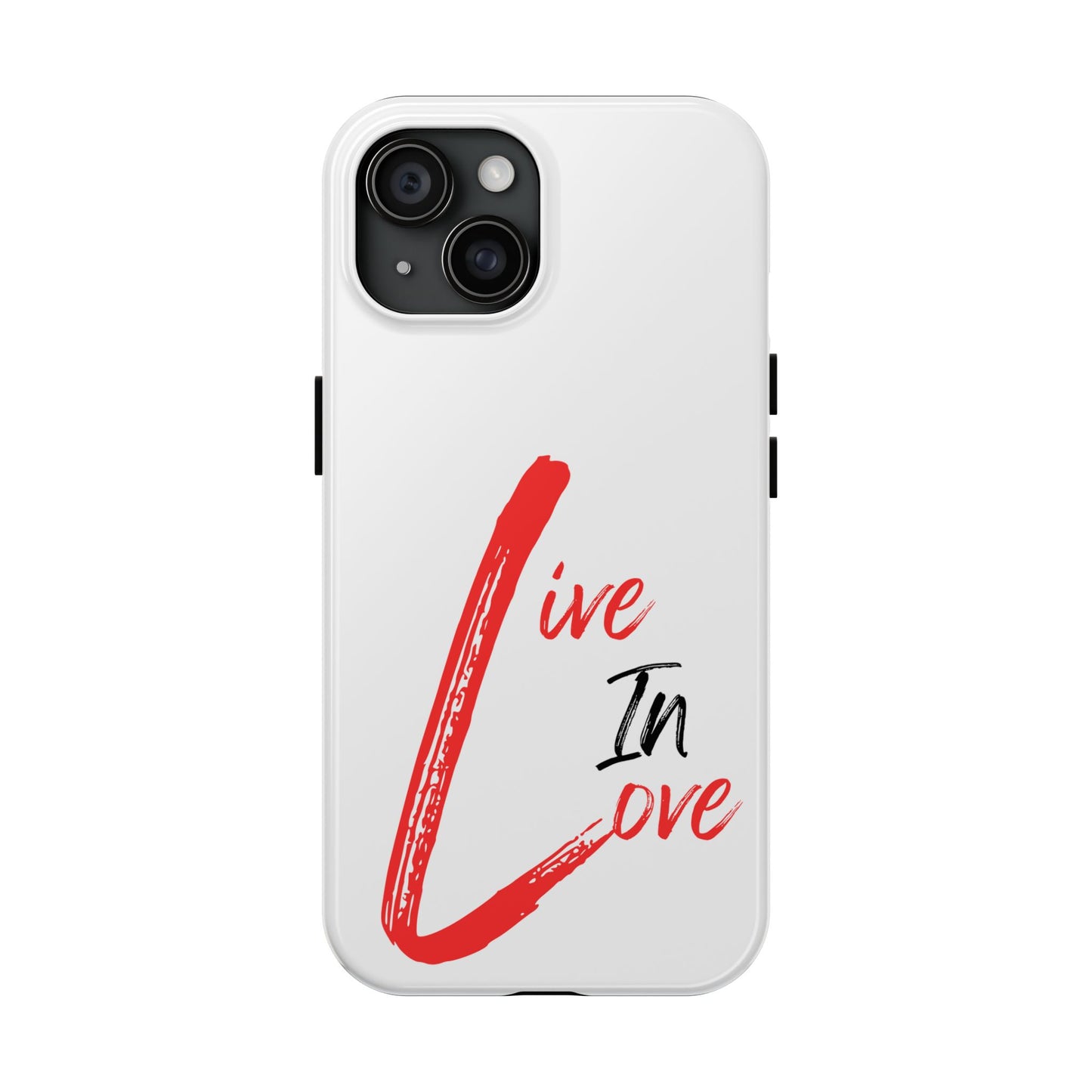 Live In Love Tough Phone Case — Red Brush Script Protective Cover