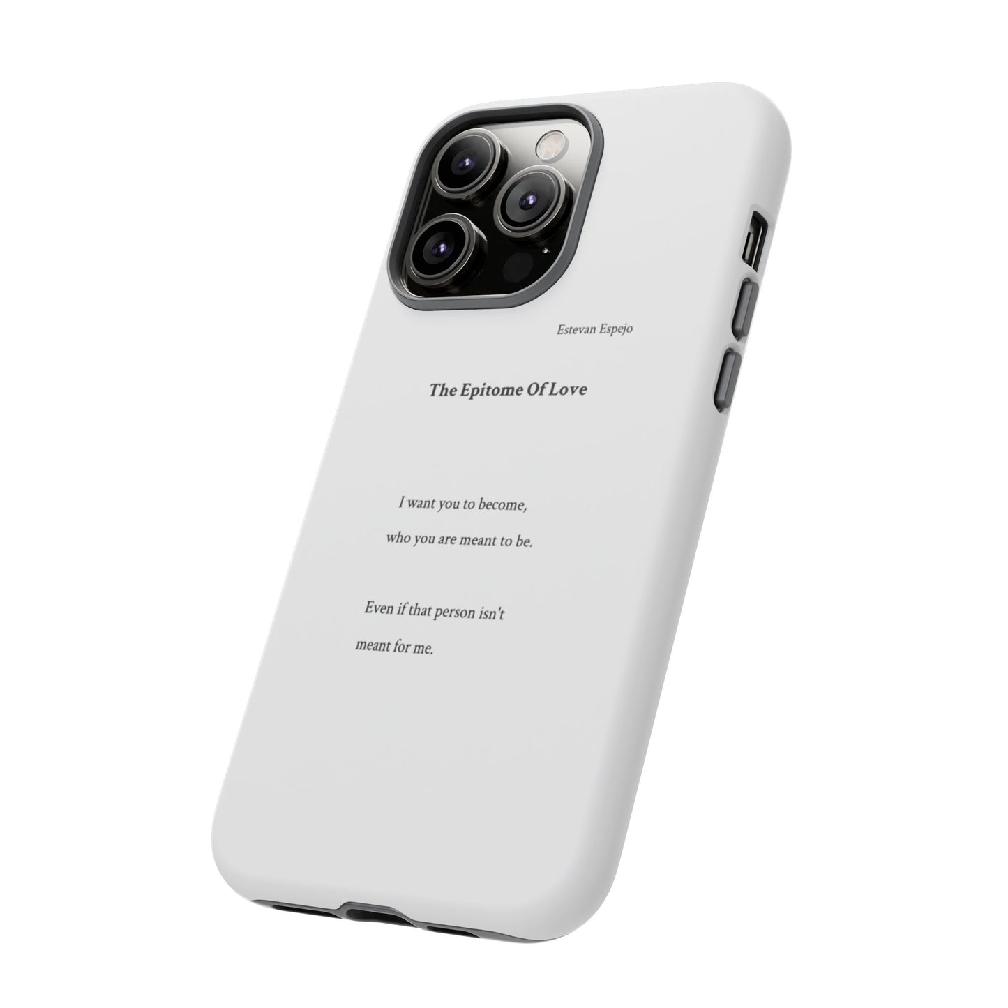 Phone Case — "The Epitome Of Love" Minimal Quote Protective Case