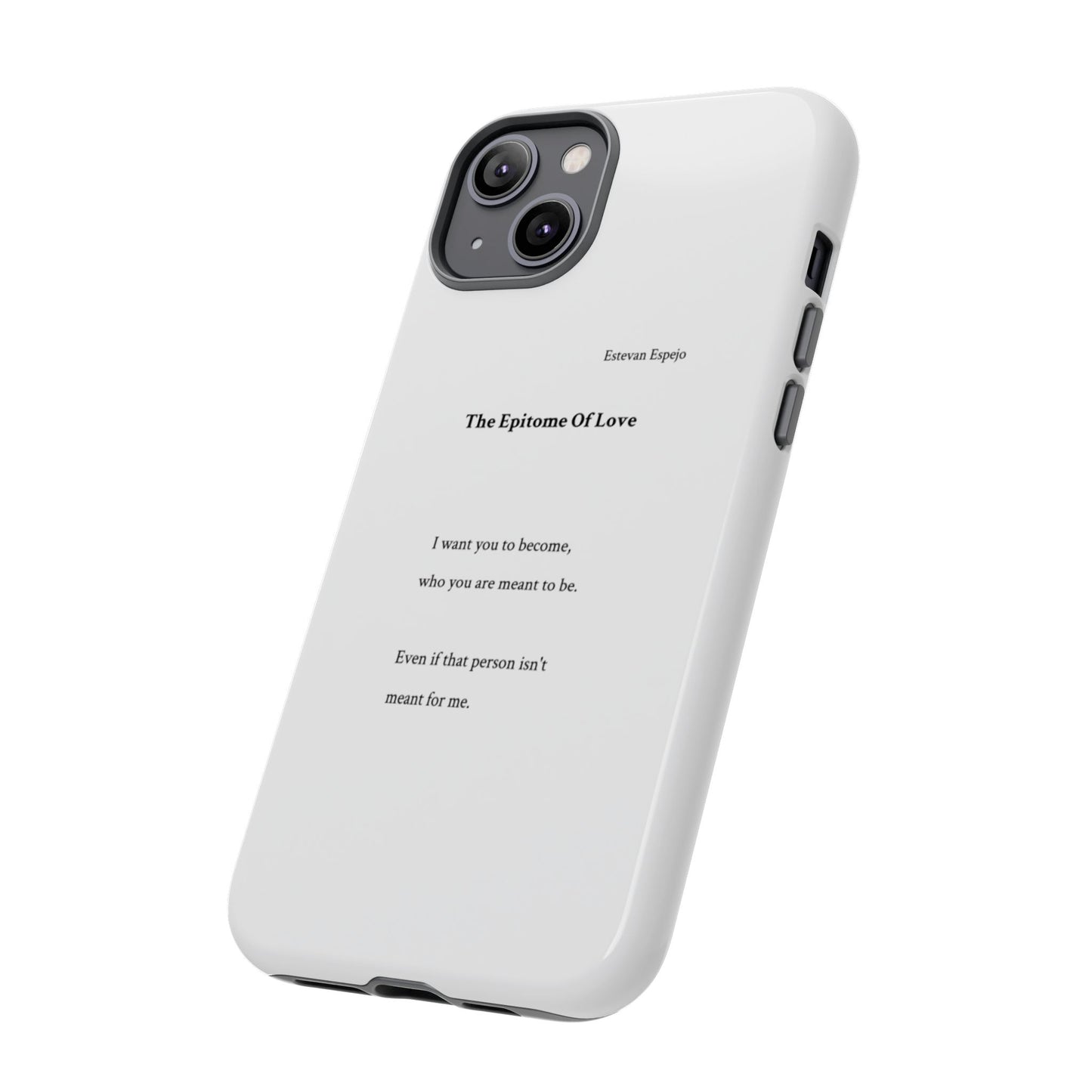 Phone Case — "The Epitome Of Love" Minimal Quote Protective Case