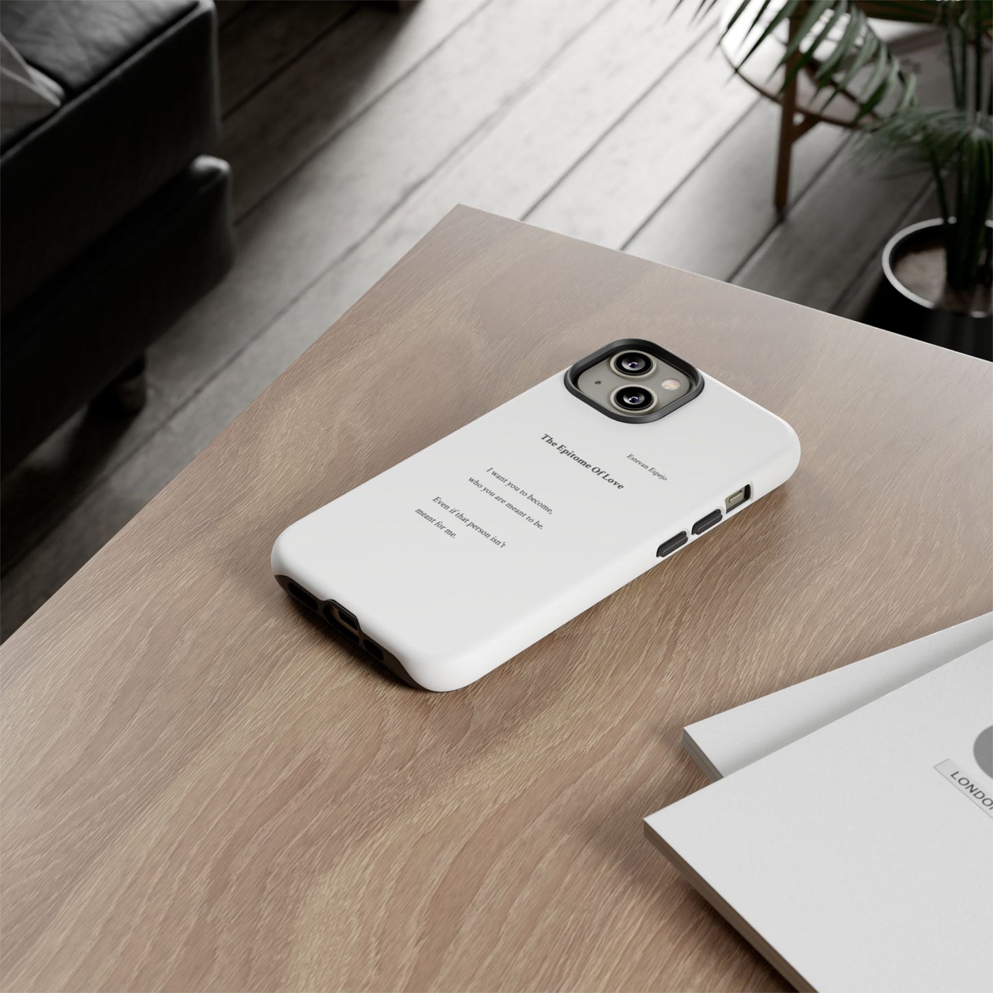 Phone Case — "The Epitome Of Love" Minimal Quote Protective Case