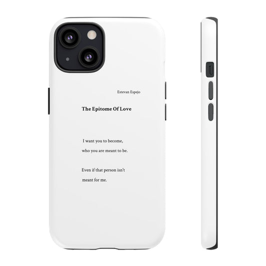 Phone Case — "The Epitome Of Love" Minimal Quote Protective Case