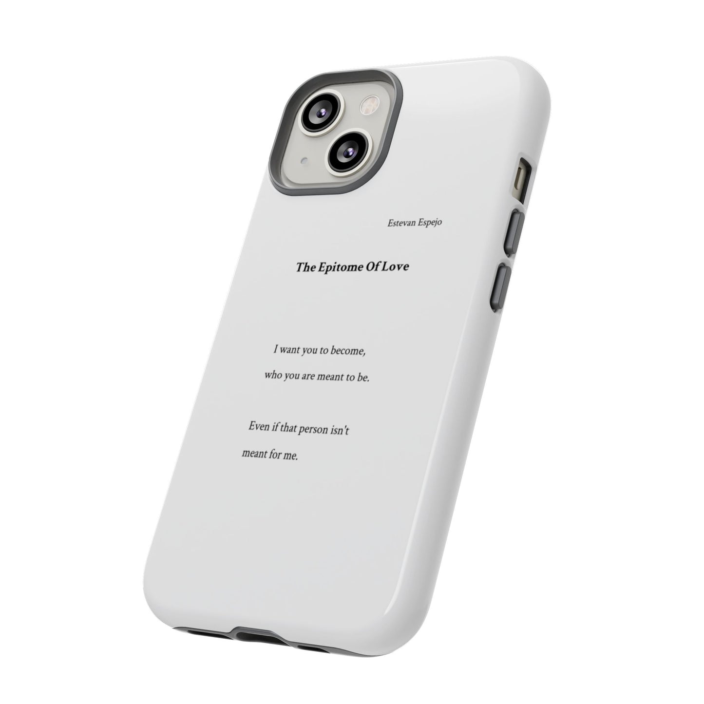 Phone Case — "The Epitome Of Love" Minimal Quote Protective Case