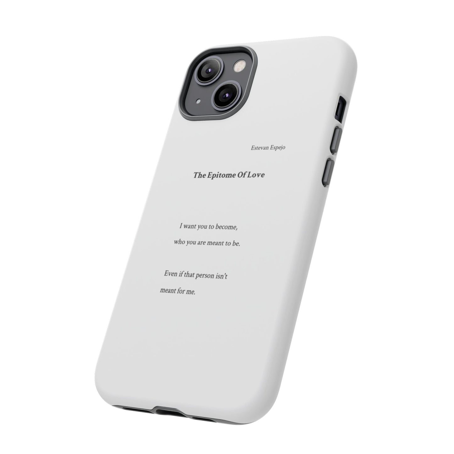 Phone Case — "The Epitome Of Love" Minimal Quote Protective Case